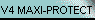 V4 MAXI-PROTECT